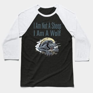 I Am Not A Sheep, I Am A Wolf Baseball T-Shirt